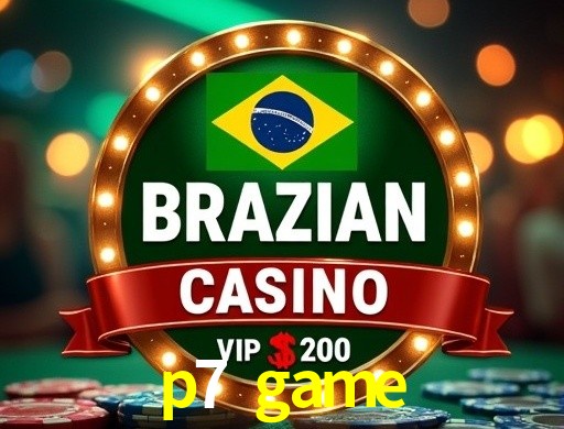 Explore as vantagens do p7 game: serviço profissional e confiabilidade